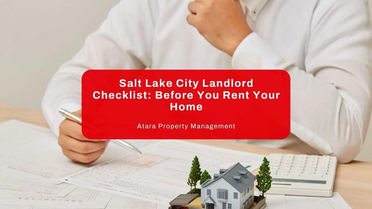 Salt Lake City Landlord Checklist: Before You Rent Your Home